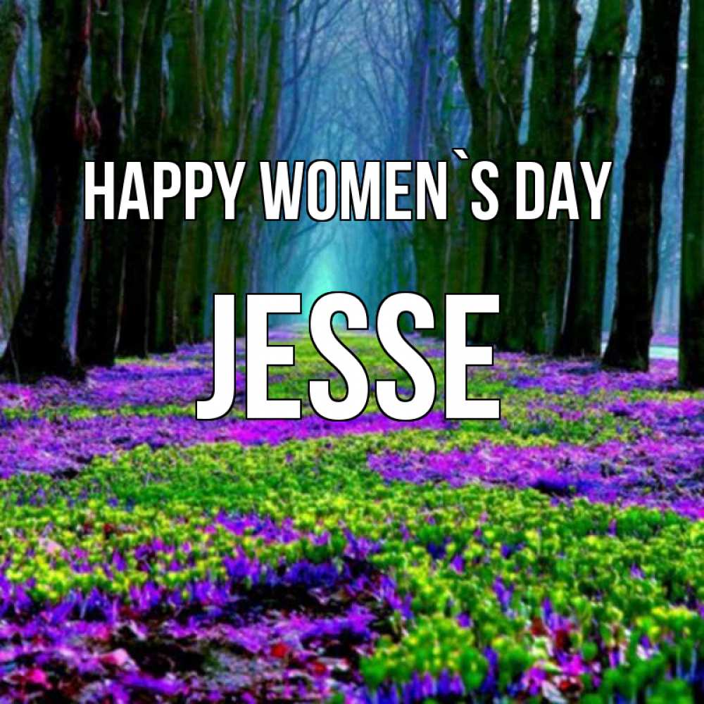 Greetings card с именем, Jesse happy women`s day фиолетовые цветы в лесу 1 Greetings with text for free download 